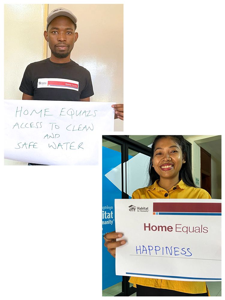 Top: A Habitat staff member in the Africa area office holds a handwritten sign reading "Home equals access to clean and safe water." Bottom: A Habitat Cambodia staff member holds a sign reading "Home equals happiness."