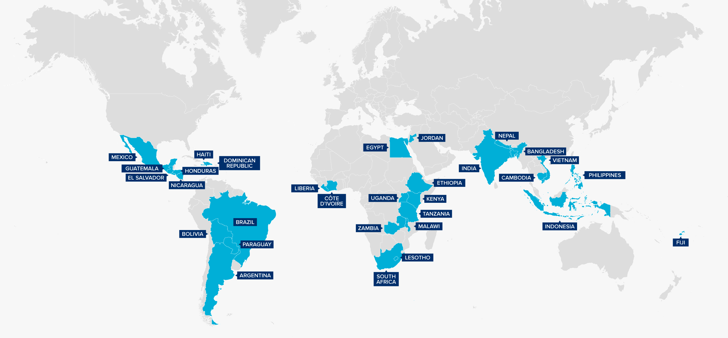 Map with countries in which we work highlighted in blue. Africa Region: Kenya, Uganda, Ethiopia, Cote D’Ivoire, Liberia, Malawi, Zambia, Lesotho, South Africa, Tanzania The Middle East: Egypt, Jordan AP Region: Philippines, India, Indonesia, Cambodia, Vietnam, Nepal, Fiji, Bangladesh LAC Region: Mexico, Brazil, Haiti, Bolivia, Paraguay, Dominican Republic, Nicaragua, Honduras, Guatemala, El Salvador, Argentina.