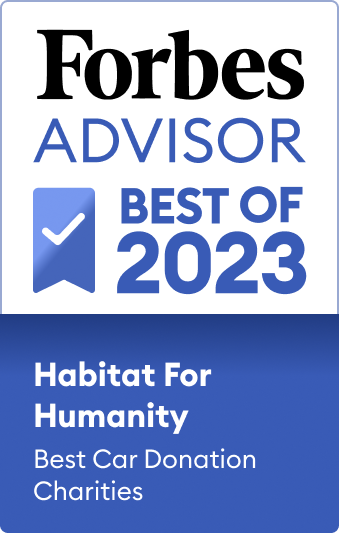Forbes Advisor Best of 2023. Habitat for Humanity Best Car Donation Charities.