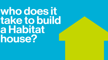 Who does it take to build a Habitat house?