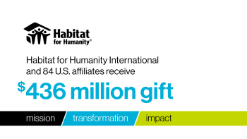 Habitat for Humanity International and 84 U.S. affiliates receive $436 million gift