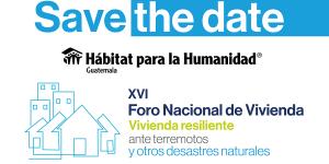 Hábitat para la Humanidad Guatemala anuncia la realización del XVI Foro Nacional de Vivienda